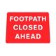 RS00382 Q-Sign Footpath Closed Ahead Sign Face 600x450mm
