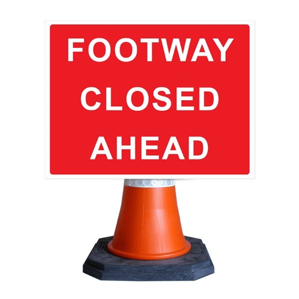 Footway Closed Ahead Cone Sign (600mm x 450mm)