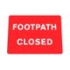 RS00381 Q-Sign Footpath Closed Sign Face 600x450mm